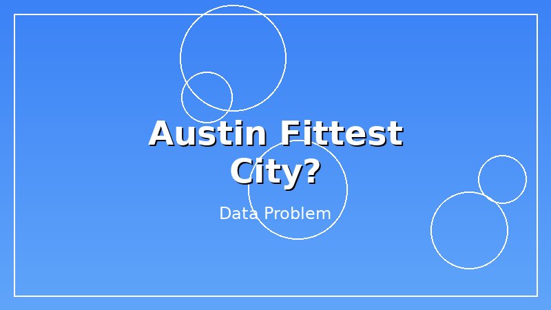 Why Austin's 'Fittest City' Label Is a Data Problem.