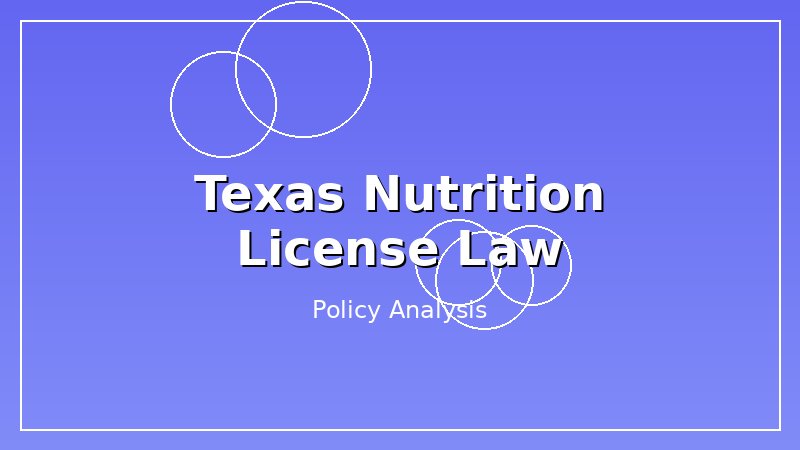The New Texas Nutrition License Law Is Coming.